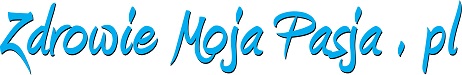 Zdrowie Moja Pasja